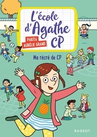  Pakita et Aurélie Grand - L'école d'Agathe CP Tome 5 : Ma récré de CP.