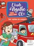  Pakita et Aurélie Grand - L'école d'Agathe CE1  : Paul, capitaine des pompiers.
