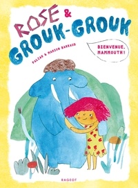  Falzar et Marion Barraud - Rose & Grouk-Grouk  : Bienvenue, mammouth !.