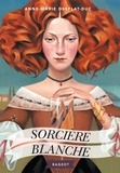 Anne-Marie Desplat-Duc - Sorcière blanche.