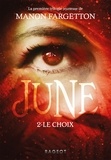 Manon Fargetton - June Tome 2 : Le choix.