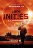 Jean-Christophe Tixier - Les initiés Tome 2 : La promesse de Lylas.