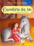 Natacha Godeau et Sandra Violeau - Cavalière du roi Tome 4 : Accident aux écuries.
