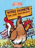 Anne-Marie Desplat-Duc - Votez Plumette, une poule super chouette.