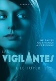 Fabien Clavel - Les Vigilantes - Le Foyer.