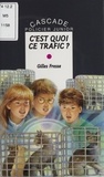 Gilles Fresse - C'est quoi ce trafic ?.