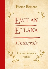 Pierre Bottero - Ewilan, Ellana, l'Intégrale.