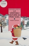  Collectif - La véritable histoire du Père Noël - Et autres contes de Noël.