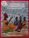 Jean-Marie Adiaffi et Assane N'Doye - La légende de l'éléphanteau.