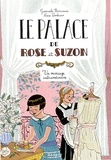 Gwenaële Barussaud - Le palace de Rose et Suzon - Un mariage extraordinaire.
