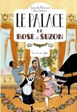 Gwenaële Barussaud - Le palace de Rose et Suzon - Un air de fête.