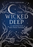 Shea Ernshaw - The Wicked Deep - La malédiction des Swan Sisters.