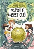 Anne-Gaëlle Balpe et Séverine Vidal - L'étrange village de l'Arbre-Poulpe  : Pas folle, la bestiole !.