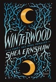 Shea Ernshaw - Winterwood - La forêt des âmes perdues.