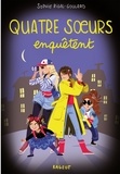 Sophie Rigal-Goulard - Quatre soeurs Tome 10 : Quatre soeurs enquêtent.