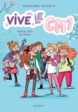 Ségolène Valente - Vive le CM1 ! Tome 3 : Notre club de filles.