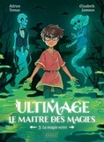 Adrien Tomas et Elisabeth Jammes - Ultimage, le maître des magies Tome 3 : La magie noire.