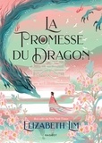 Elizabeth Lim - La promesse du dragon.