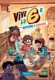 Ségolène Valente - Vive la 6e !  : Vive la 6e pour Antoine et ses copains !.
