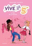 Ségolène Valente - Vive la 5e ! Tome 3 : La fête de fin d'année.