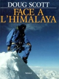 Doug Scott - Face à l'Himalaya.