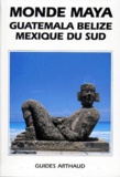 Jean-Pierre Courau - Monde maya - Guatemala, Belize, Mexique du sud.