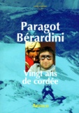 Lucien Bérardini et Bernard Paragot - Vingt ans de cordée.