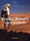 Walter Bonatti - Terres Lointaines.