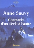 Anne Sauvy - Chamonix D'Un Siecle A L'Autre.