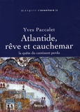 Yves Paccalet - Atlantide, rêve et cauchemar - La quête du continent perdu.
