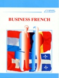 Peter Dunn et Alfred Fontenilles - Business French. Coffret Avec Livre Et Quatre Cassettes.