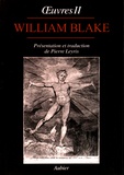 William Blake - Oeuvres - Volume 2, Poèmes ; L'Evangile éternel ; Les Portes du paradis ; Annotations aux "Aphorismes sur l'Homme" de Lavater.