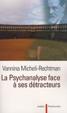 Vannina Micheli-Rechtman - La psychanalyse face à ses détracteurs.