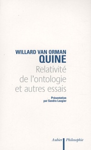 Willard Van Orman Quine - Relativité de l'ontologie et autres essais.