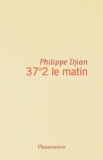 Philippe Djian - 37 2 Le Matin.