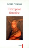 Gérard Pommier - L'exception féminine.