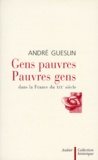 André Gueslin - Gens Pauvres, Pauvres Gens. Dans La France Du Xixeme Siecle.