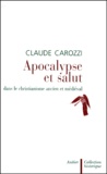 Claude Carozzi - Apocalypse et salut dans le christianisme ancien et médiéval.