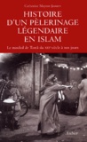 Catherine Mayeur-Jaouen - Histoire d'un pèlerinage légendaire en Islam - Le mouled de Tantâ du XIIIe siècle à nos jours.