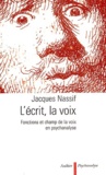 Jacques Nassif - L'écrit, la voix - Fonctions et champ de la voix en psychanalyse.