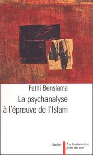 Fethi Benslama - La Psychanalyse A L'Epreuve De L'Islam.