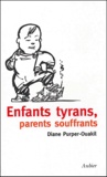 Diane Purper-Ouakil - Enfants tyrans, parents souffrants.