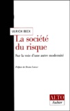 Ulrich Beck - La Societe Du Risque. Sur La Voie D'Une Autre Modernite.