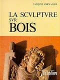 Jacques Chevalier - La sculpture sur bois.