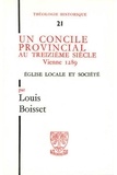 Louis Boisset - Un Concile Provincial Au Xiiie Siecle Vienne 1289. Eglise Locale Et Societe.