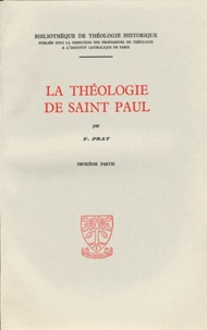 F Prat - La Theologie De Saint Paul. 2 Volumes.
