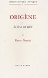 Pierre Nautin - Origène - Sa vie et son oeuvre.