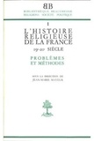  MAYEURJEAN-MARIE - L'Histoire Religieuse De La France Xixeme-Xxeme Siecle.