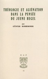 Günter Rohrmoser - Théologie et aliénation dans la pensée du jeune Hegel.
