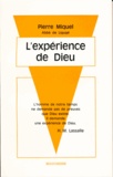 Pierre-Jean-Louis Miquel - L'expérience de Dieu.